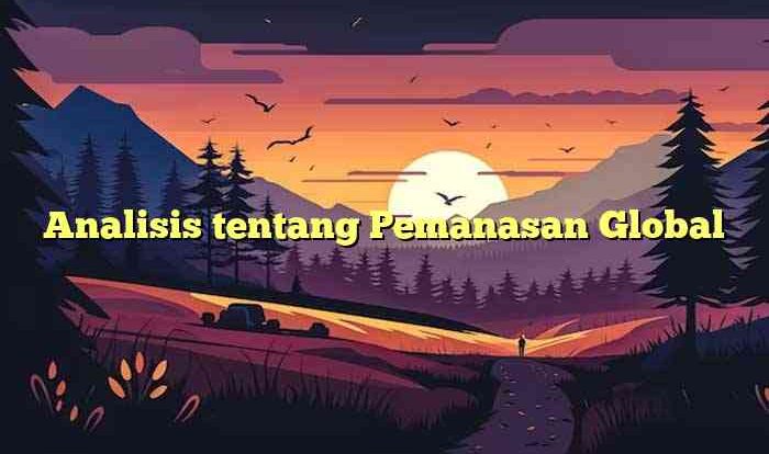 Analisis tentang Pemanasan Global