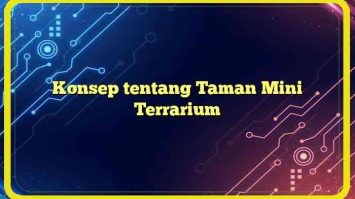 Konsep tentang Taman Mini Terrarium